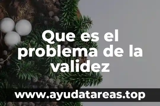 Que es el problema de la validez
