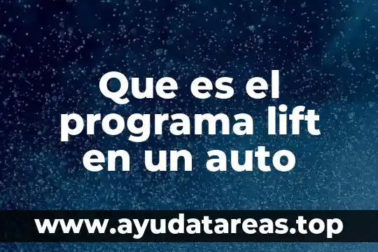 Que es el programa lift en un auto