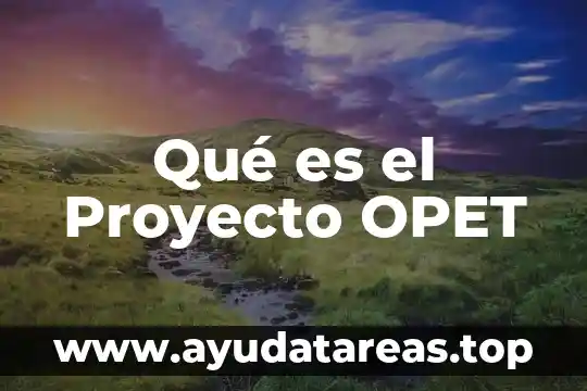 Proyecto filadelfia que es 5 Qué es el Proyecto OPET