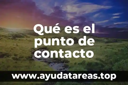 Para que es el signos de punto y signo 7 Qué es el punto de contacto