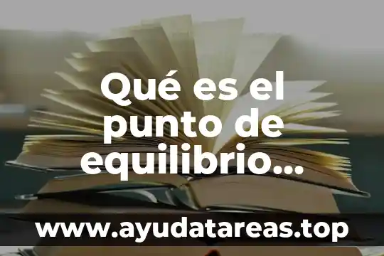 Qué es el punto de equilibrio análisis financiero