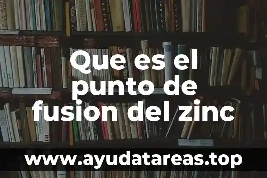 Que es el punto de fusion del zinc