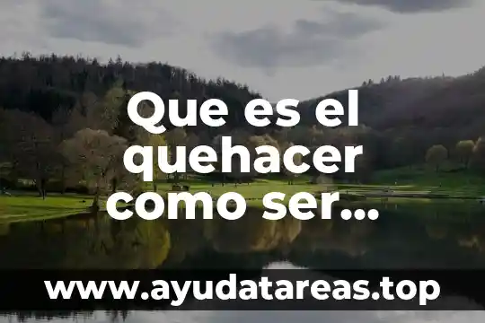Que es lenguaje inconsciente del cuerpo 7 Que es el quehacer como ser humano