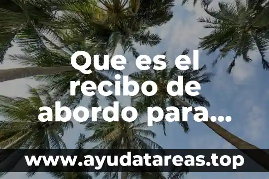 Que es y para que sirve un recibo 6 Que es el recibo de abordo para que sirve
