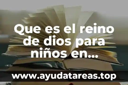 Que es el reino de dios para niños en español