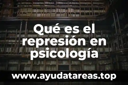 Qué es el represión en psicología