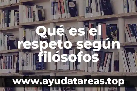 Qué es el respeto según filósofos