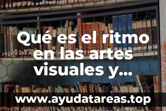 Artes visuales que es color 7 Qué es el ritmo en las artes visuales y plásticas