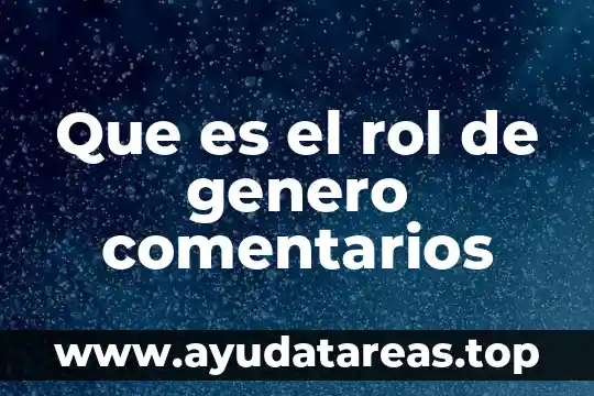 Que es el rol de genero comentarios