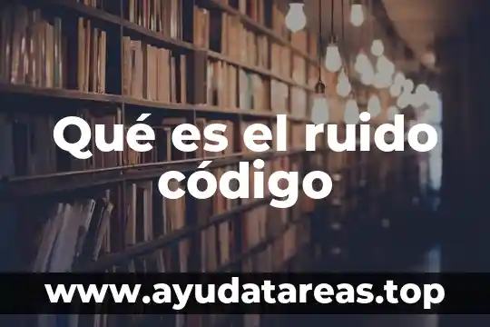 Que es la relacion señal ruido en neurociencia 4 Qué es el ruido código