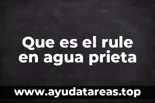 Que es la falta de abastecimiento de agua 3 Que es el rule en agua prieta