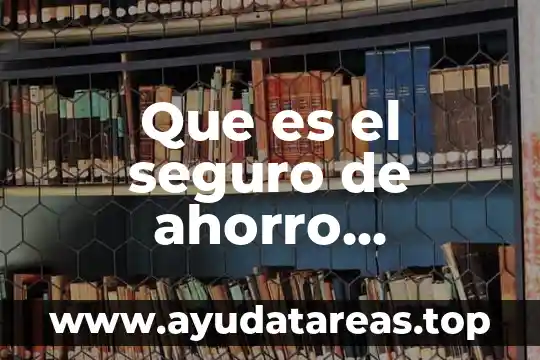 Que es el seguro de ahorro empresarial