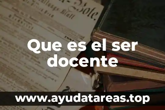 Que es el ser docente