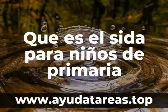 Qué es un juguete interactivo para niños 8 Que es el sida para niños de primaria
