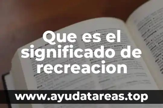 Que es el significado de bosque cordillera 6 Que es el significado de recreacion