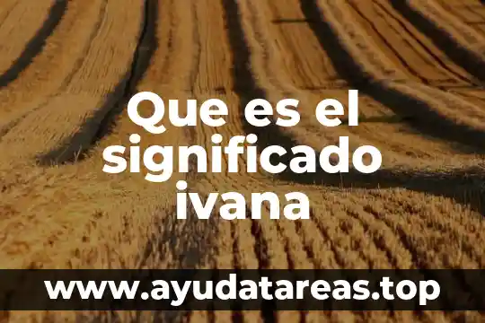 Qué es cocuyos significado 3 Que es el significado ivana