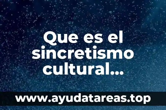 Que es el sincretismo cultural musical