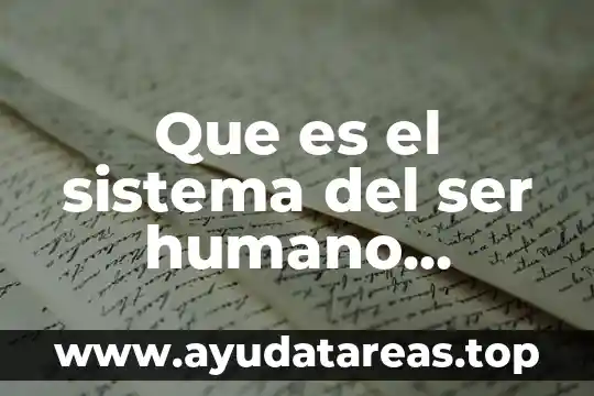Que es el sistema del ser humano tecnico