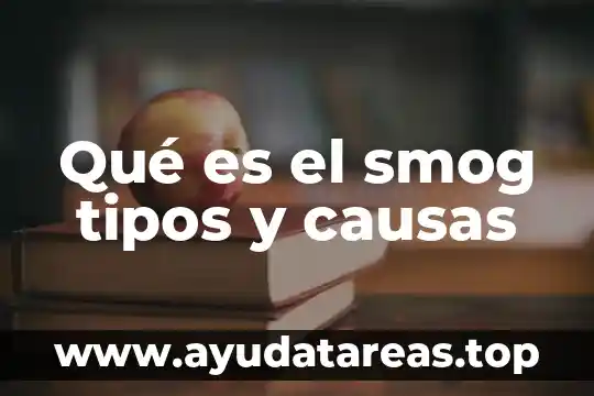 Que es la transgresion de la ley 3 Qué es el smog tipos y causas