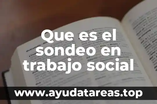 Que es mejor el dinero o el trabajo 5 Que es el sondeo en trabajo social