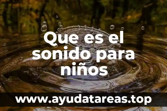 Que es movimiento sonido forma y color 6 Que es el sonido para niños