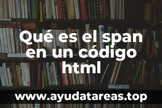 Qué es un código ético ejemplos 8 Qué es el span en un código html