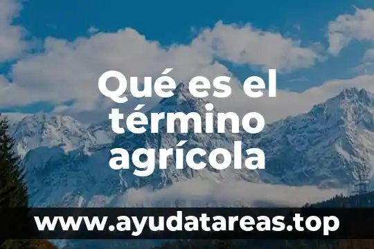 Qué es el término agrícola