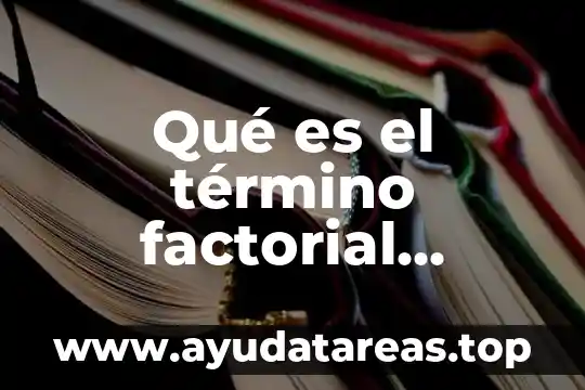 Qué es número natural en probabilidad y estadística 7 Qué es el término factorial número en estadística