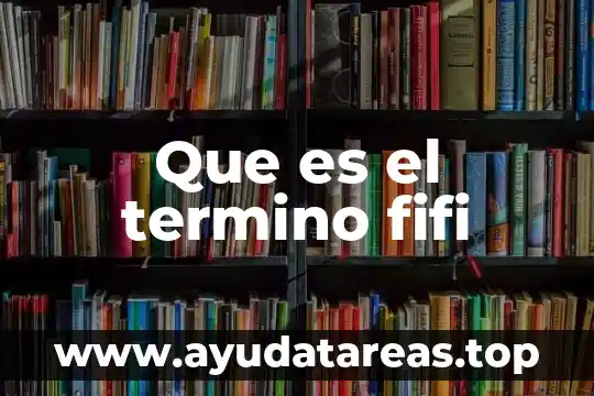 Que es el termino fifi