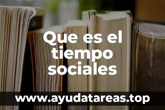 Que es el tiempo sociales