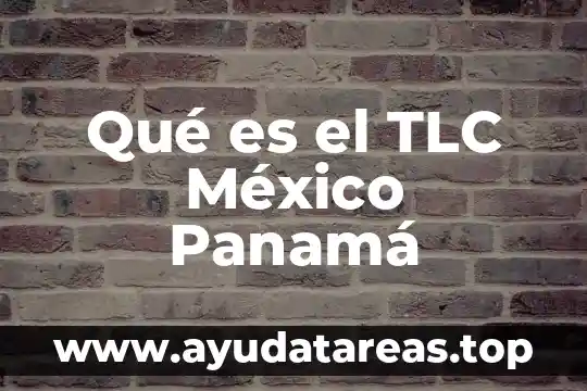 Qué es el TLC México Panamá