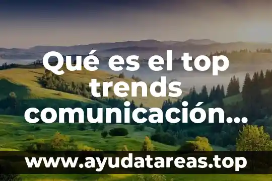 Que es para ti argumento yahoo 6 Qué es el top trends comunicación Yahoo