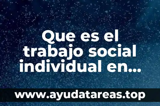 Que es el trabajo social individual en una prision