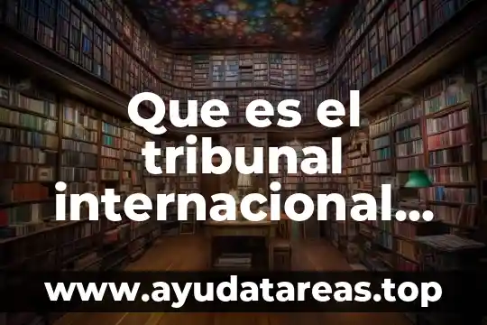 Que es el arbitraje habilidades directivas 4 Que es el tribunal internacional de arbitraje
