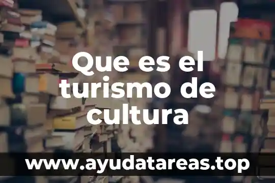 Que es el turismo animal 6 Que es el turismo de cultura