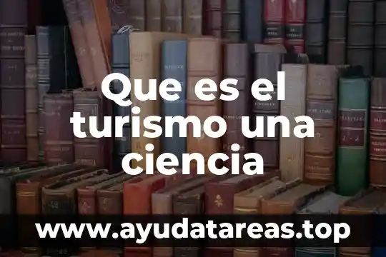Que es turismo ecológico en méxico 3 Que es el turismo una ciencia