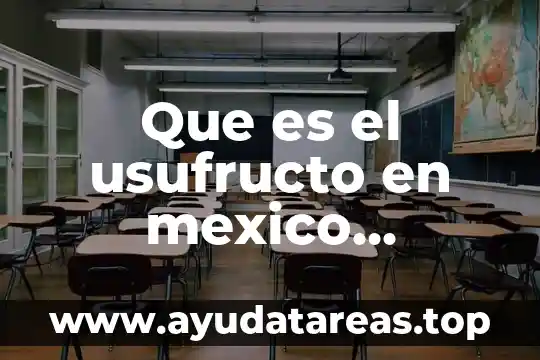 Que es el usufructo en mexico ejemplos