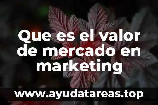 Que es dash marketing 4 Que es el valor de mercado en marketing