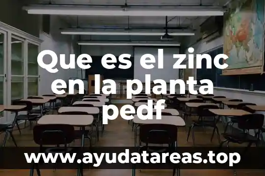 Que es una planta en conjunto 6 Que es el zinc en la planta pedf