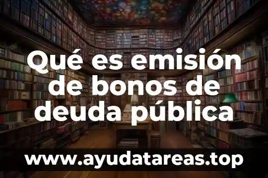 Qué es emisión de bonos de deuda pública