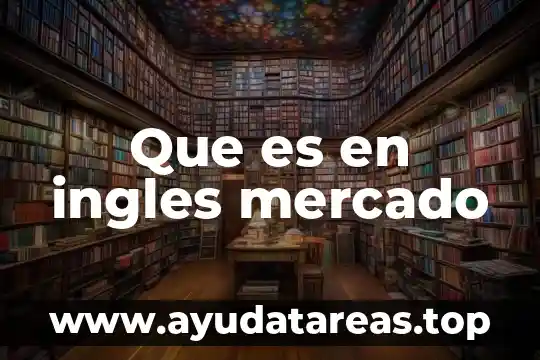 Que es en ingles mercado