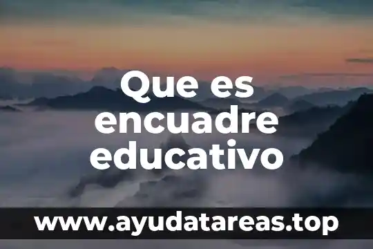Educativo que es el sistema de gronholm 5 Que es encuadre educativo