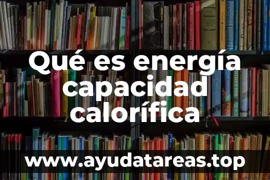 Qué es energía capacidad calorífica