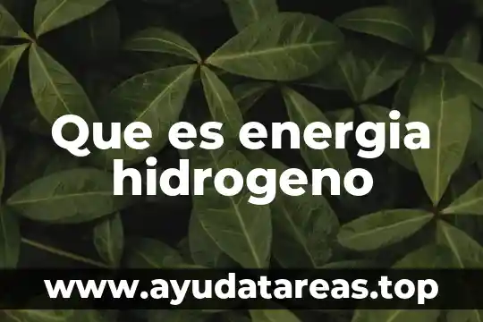 Qué es la fotosíntesis con la energía solar 6 Que es energia hidrogeno