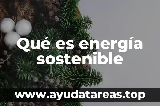 Qué es energía sostenible