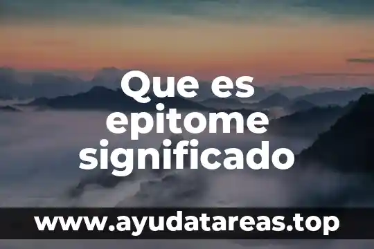 Qué es malhadado significado 3 Que es epitome significado