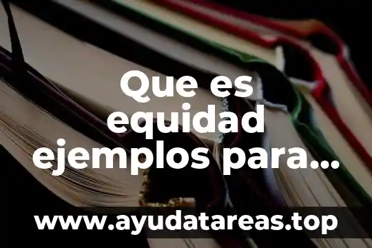 Que es equidad ejemplos para niños