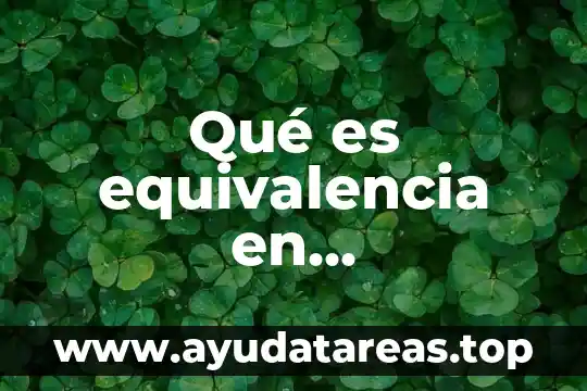 Qué es proporción filosofía 3 Qué es equivalencia en matemáticas y su proporción