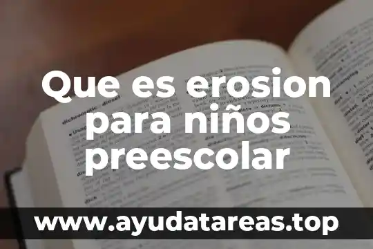 Qué es c.f.p.m en educación preescolar 3 Que es erosion para niños preescolar