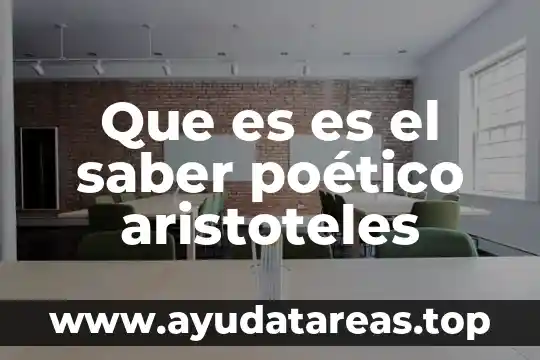 Que es el ser social según aristoteles 3 Que es es el saber poético aristoteles